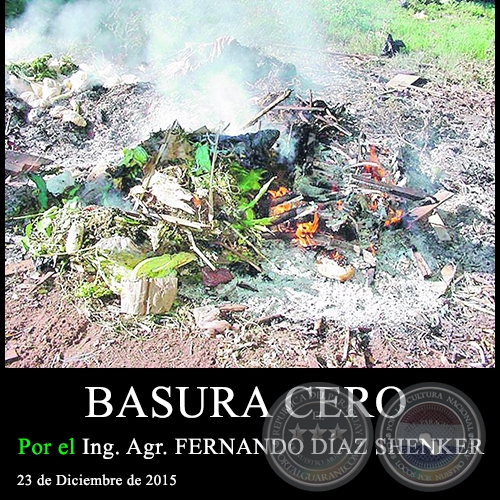 BASURA CERO - Ing. Agr. FERNANDO DÍAZ SHENKER - 23 de Diciembre de 2015